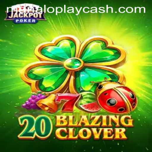 Explore the Exciting World of 20BlazingClover: A MANALOPLAY Adventure